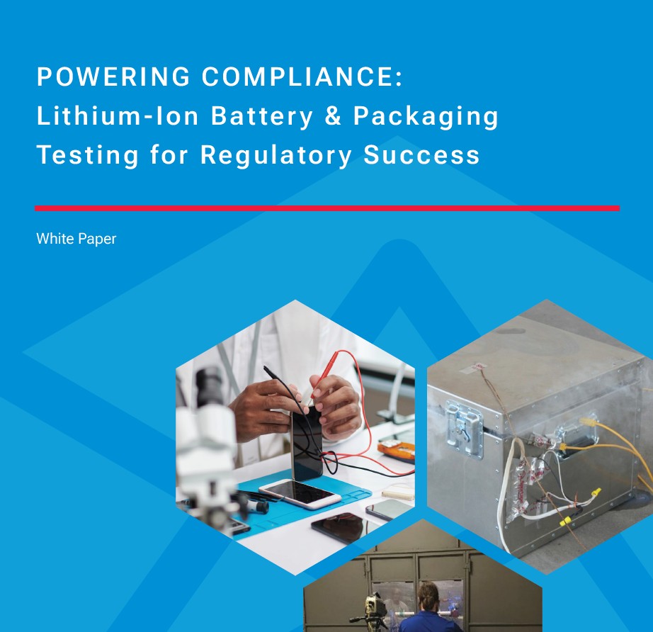 Powering Compliance: Lithium-Ion Battery & Packaging Testing for Regulatory Success